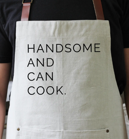 Apron- Handsome and Can Cook