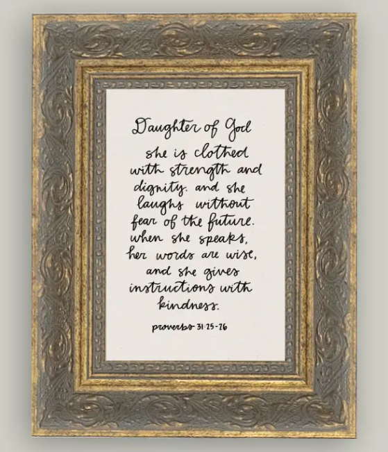 Proverbs 31: 25-26 Framed Art, 5x7